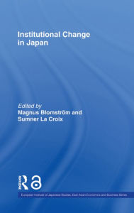Title: Institutional Change in Japan, Author: Magnus Blomström