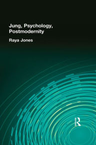 Title: Jung, Psychology, Postmodernity, Author: Raya Jones