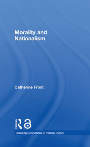 Title: Morality and Nationalism, Author: Catherine Frost