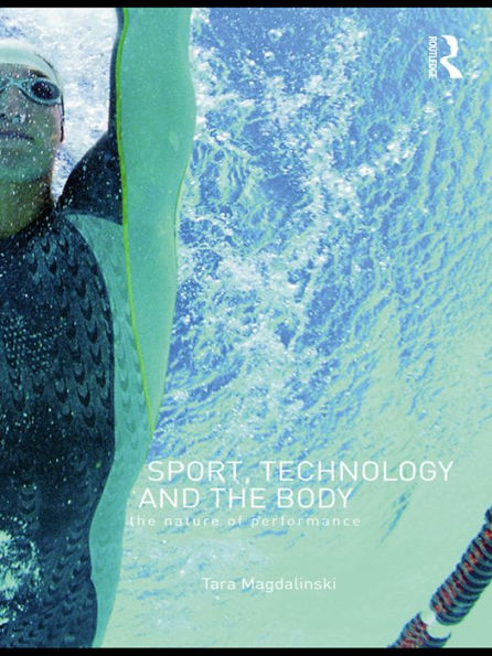 Sport, Technology and the Body: The Nature of Performance