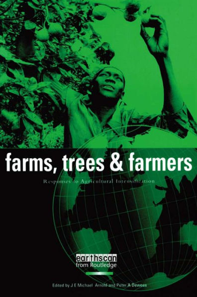 Farms Trees and Farmers: Responses to Agricultural Intensification