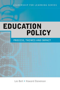 Title: Education Policy: Process, Themes and Impact, Author: Les Bell