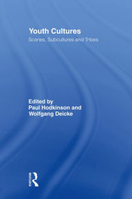 Title: Youth Cultures: Scenes, Subcultures and Tribes, Author: Paul Hodkinson