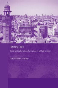 Title: Pakistan - Social and Cultural Transformations in a Muslim Nation, Author: Mohammad Qadeer