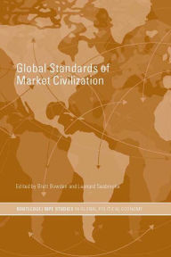 Title: Global Standards of Market Civilization, Author: Brett Bowden