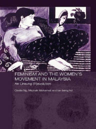 Title: Feminism and the Women's Movement in Malaysia: An Unsung (R)evolution, Author: Maznah Mohamad