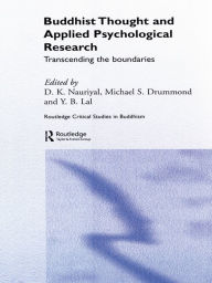 Title: Buddhist Thought and Applied Psychological Research: Transcending the Boundaries, Author: D.K. Nauriyal