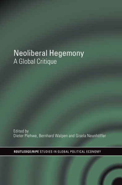 Neoliberal Hegemony: A Global Critique