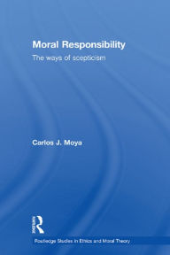 Title: Moral Responsibility: The Ways of Scepticism, Author: Carlos Moya