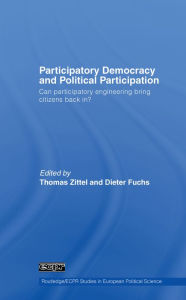 Title: Participatory Democracy and Political Participation: Can Participatory Engineering Bring Citizens Back In?, Author: Thomas Zittel