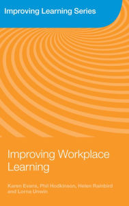 Title: Improving Workplace Learning, Author: Karen Evans