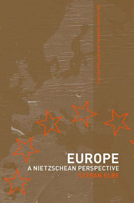 Title: Europe: A Nietzschen Perspective, Author: Stefan Elbe