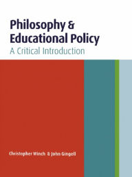 Title: Philosophy and Educational Policy: A Critical Introduction, Author: John Gingell