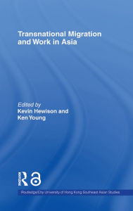 Title: Transnational Migration and Work in Asia, Author: Kevin Hewison