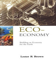 Title: Eco-Economy: Building an Economy for the Earth, Author: Lester R. Brown