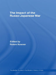 Title: The Impact of the Russo-Japanese War, Author: Rotem Kowner