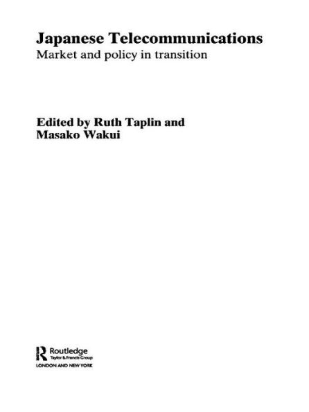 Japanese Telecommunications: Market and Policy in Transition