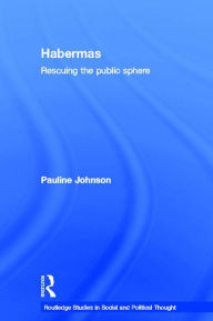 Title: Habermas: Rescuing the Public Sphere, Author: Pauline Johnson