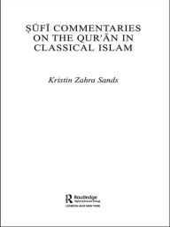 Title: Sufi Commentaries on the Qur'an in Classical Islam, Author: Kristin Sands