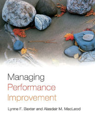 Title: Managing Performance Improvement, Author: Lynne F. Baxter