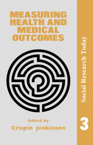 Title: Measuring Health And Medical Outcomes, Author: Crispin Jenkinson