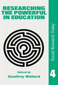 Title: Researching The Powerful In Education, Author: Geoffrey Walford