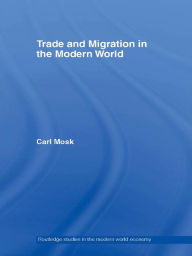 Title: Trade and Migration in the Modern World, Author: Carl Mosk