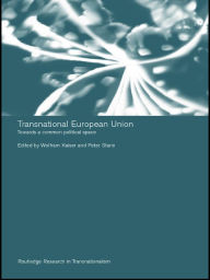 Title: Transnational European Union: Towards a Common Political Space, Author: Wolfram Kaiser