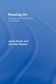 Title: Passing On: Kinship and Inheritance in England, Author: Janet Finch