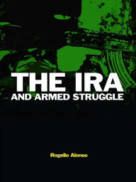 Title: The IRA and Armed Struggle, Author: Rogelio Alonso