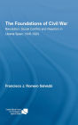 The Foundations of Civil War: Revolution, Social Conflict and Reaction in Liberal Spain, 1916-1923