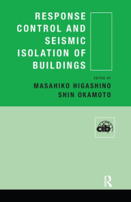 Title: Response Control and Seismic Isolation of Buildings, Author: Masahiko Higashino