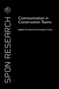 Title: Communication in Construction Teams, Author: Stephen Emmitt