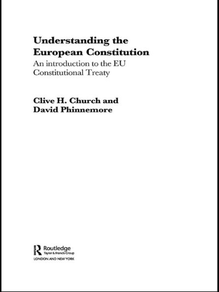 Understanding the European Constitution: An Introduction to the EU Constitutional Treaty