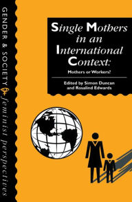 Title: Single Mothers In International Context: Mothers Or Workers?, Author: Simon Duncan