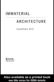 Title: Immaterial Architecture, Author: Jonathan Hill