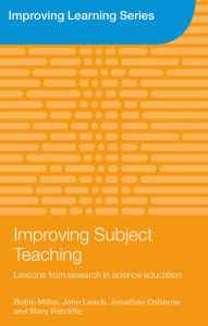 Title: Improving Subject Teaching: Lessons from Research in Science Education, Author: Robin Millar