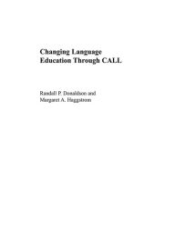 Title: Changing Language Education Through CALL, Author: Randall P. Donaldson