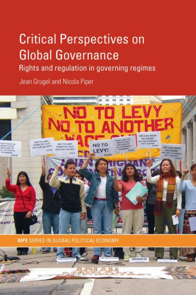 Critical Perspectives on Global Governance: Rights and Regulation in Governing Regimes