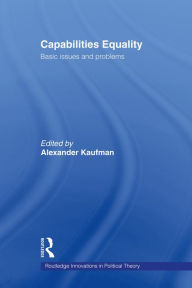 Title: Capabilities Equality: Basic Issues and Problems, Author: Alexander Kaufman