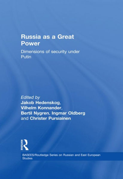 Russia as a Great Power: Dimensions of Security Under Putin