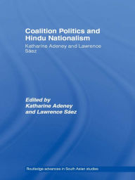 Title: Coalition Politics and Hindu Nationalism, Author: Katharine Adeney