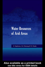 Title: Water Resources of Arid Areas: Proceedings of the International Conference on Water Resources of Arid and Semi-Arid Regions of Africa, Gaborone, Botswana, 3-6 August 2004, Author: D. Stephenson