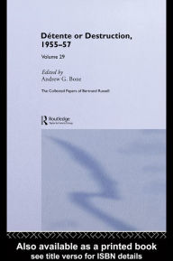 Title: The Collected Papers of Bertrand Russell Volume 29: Détente or Destruction, 1955-57, Author: Bertrand Russell