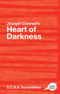 Title: Joseph Conrad's Heart of Darkness: A Routledge Study Guide, Author: D.C.R.A. Goonetilleke