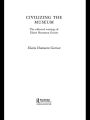 Civilizing the Museum: The Collected Writings of Elaine Heumann Gurian