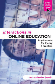 Title: Interactions in Online Education: Implications for Theory and Practice, Author: Charles Juwah