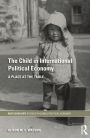 The Child in International Political Economy: A Place at the Table