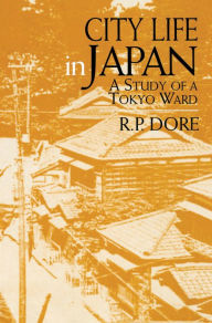 Title: City Life in Japan, Author: Ron P. Dore