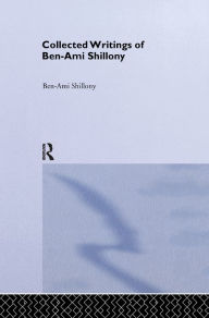 Title: Ben-Ami Shillony - Collected Writings, Author: Ben-Ami Shillony